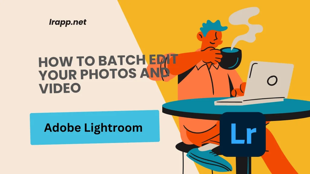 Batch edit photos in Adober Lightroom