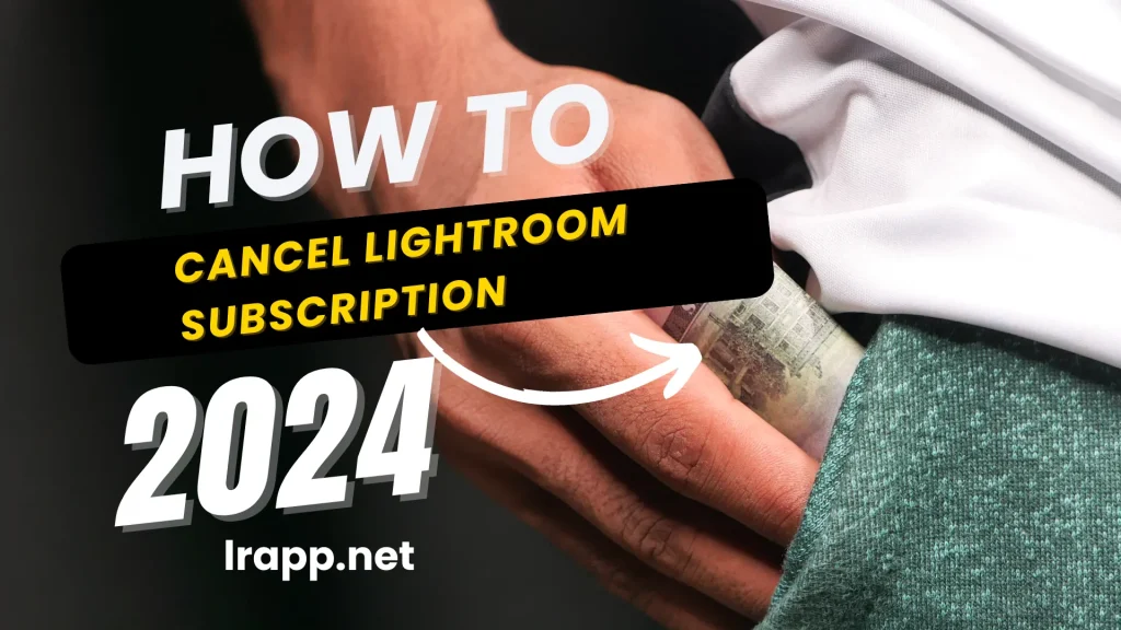 Cancel Lightroom Subscription